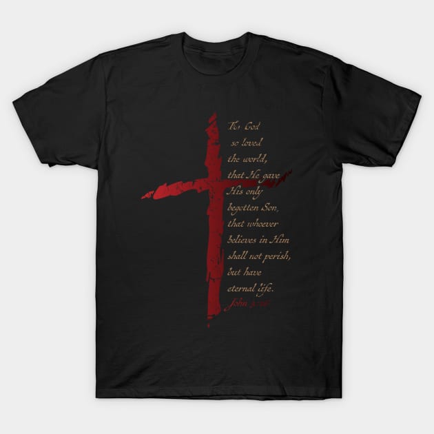John 3:16 Christian Cross Salvation Bible Verse T-Shirt by hobrath
